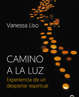CAMINO A LA LUZ - VANESSA LISO